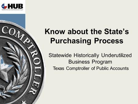 Statewide Historically Underutilized Business Program Know about the States Purchasing Process Texas Comptroller of Public Accounts.