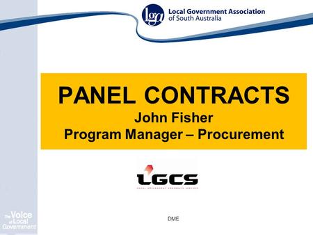 DME PANEL CONTRACTS John Fisher Program Manager – Procurement.