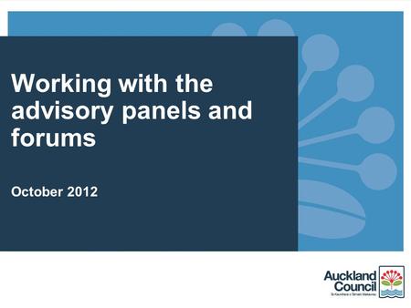 Working with the advisory panels and forums October 2012.