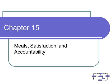 Meals, Satisfaction, and Accountability