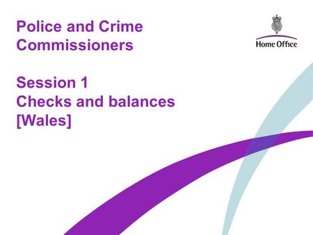 Police and Crime Commissioners Session 1 Checks and balances [Wales]