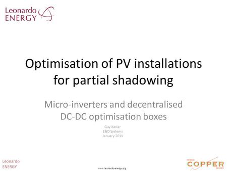 Optimisation of PV installations for partial shadowing Micro-inverters and decentralised DC-DC optimisation boxes Leonardo ENERGY www.leonardo-energy.org.