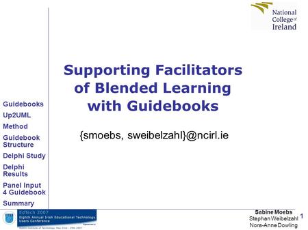 Guidebooks Up2UML Method Guidebook Structure Delphi Study Delphi Results Panel Input 4 Guidebook Summary 1 Sabine Moebs Stephan Weibelzahl Nora-Anne Dowling.