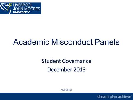 Academic Misconduct Panels Student Governance December 2013 AMP DEC13.