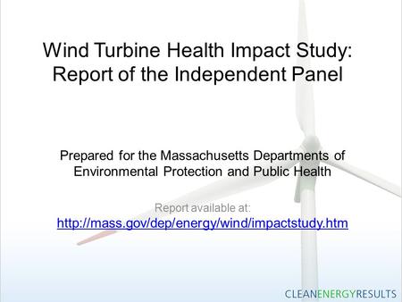 Wind Turbine Health Impact Study: Report of the Independent Panel Prepared for the Massachusetts Departments of Environmental Protection and Public Health.