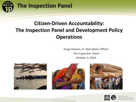 The Inspection Panel 1818 H Street, NW Washington, DC 20433 USA  Citizen-Driven Accountability: The Inspection Panel and Development.