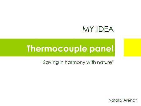 Natalia Arendt MY IDEA Thermocouple panel Saving in harmony with nature