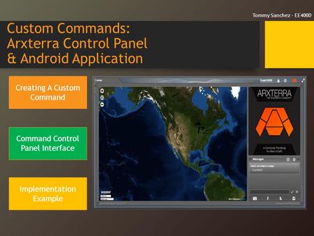 Custom Commands: Arxterra Control Panel & Android Application Creating A Custom Command Command Control Panel Interface Implementation Example Tommy Sanchez.