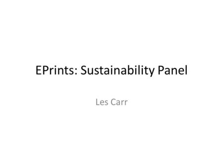 EPrints: Sustainability Panel Les Carr. Mission Alignment - Context Intelligence, Agents, Multimedia Group, School of Electronics and Computer Science,