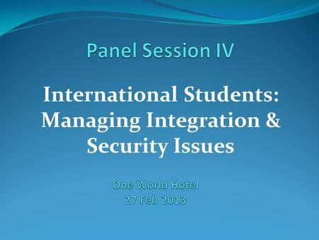 International Students: Managing Integration & Security Issues.