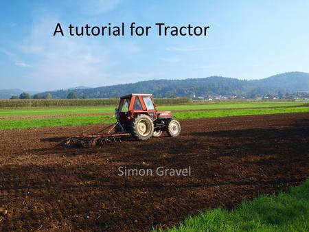 A tutorial for Tractor Simon Gravel.