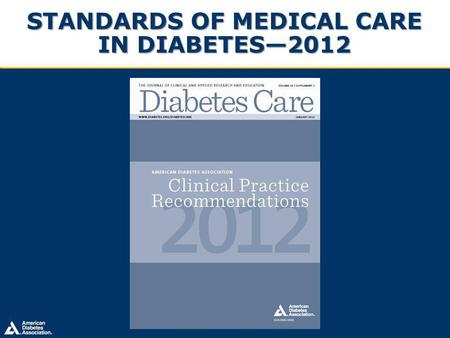 Standards of Medical Care in Diabetes—2012