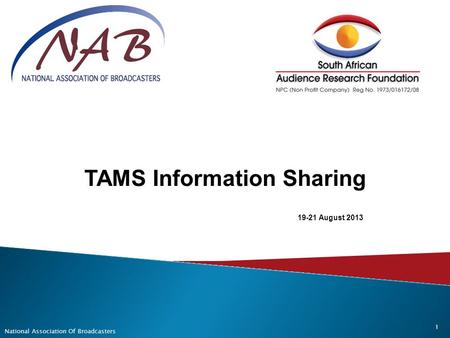National Association Of Broadcasters 1 19-21 August 2013 TAMS Information Sharing.