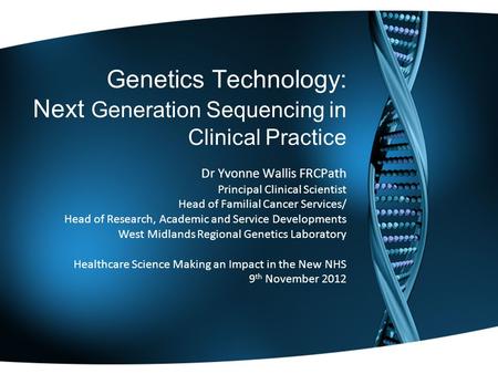 Genetics Technology: Next Generation Sequencing in Clinical Practice