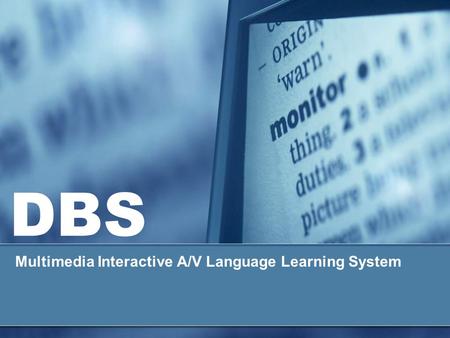 DBS Multimedia Interactive A/V Language Learning System.