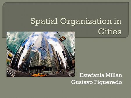 Estefanía Millán Gustavo Figueredo. An area that is continuously built up. There is no exact definition of its boundaries, of where it starts and where.