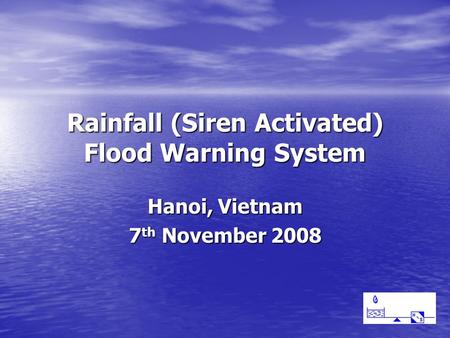 Rainfall (Siren Activated) Flood Warning System Hanoi, Vietnam 7 th November 2008.