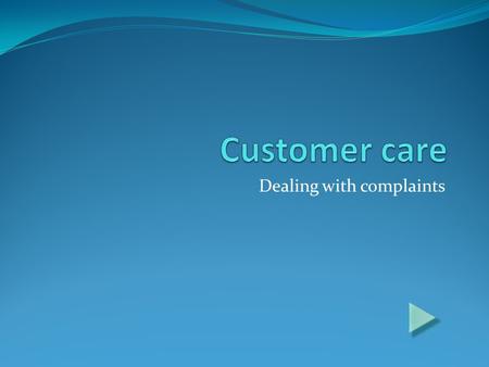 Dealing with complaints