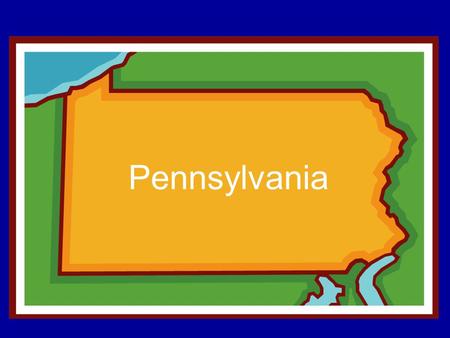 Pennsylvania. Use the following websites to complete the work for your stations. In the end, we will use what you have learned to create a Power Point.