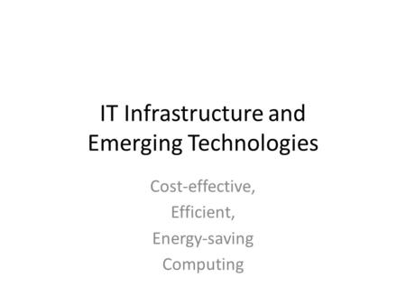 IT Infrastructure and Emerging Technologies