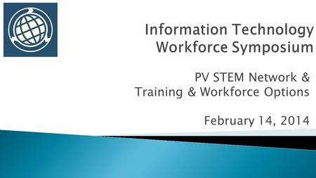 PV STEM Network & Training & Workforce Options February 14, 2014.