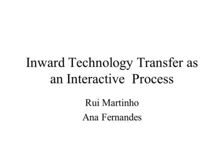 Inward Technology Transfer as an Interactive Process