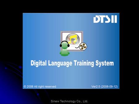 Sinew Technology Co., Ltd.. DTS II- Digital Language Training System with embedded system and 32 bit DSP processor makes language learning more efficient.