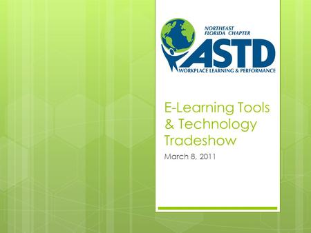 E-Learning Tools & Technology Tradeshow March 8, 2011.