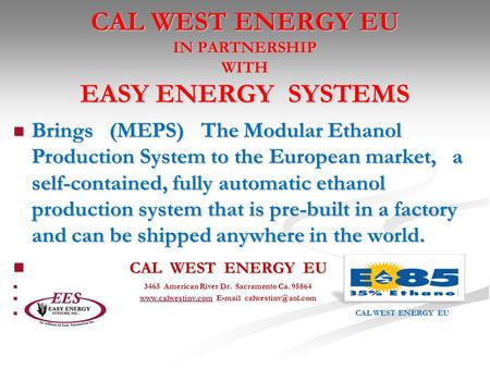 CAL WEST ENERGY EU IN PARTNERSHIP WITH EASY ENERGY SYSTEMS