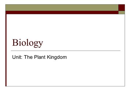 Unit: The Plant Kingdom