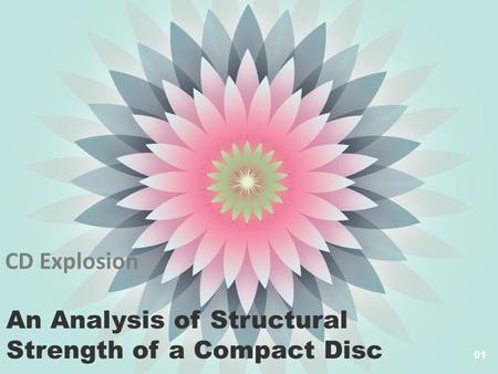 01 An Analysis of Structural Strength of a Compact Disc CD Explosion.