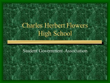 Charles Herbert Flowers High School Student Government Association.