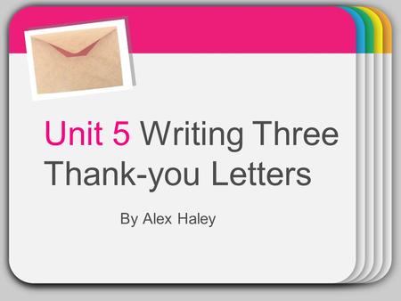 WINTER Template Unit 5 Writing Three Thank-you Letters By Alex Haley.