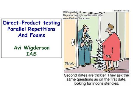 Direct-Product testing Parallel Repetitions And Foams Avi Wigderson IAS.
