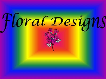 Floral Designs.