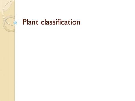 Plant classification.