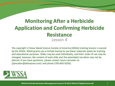 Monitoring After a Herbicide Application and Confirming Herbicide Resistance Lesson 4 The copyright in these Weed Science Society of America (WSSA) training.