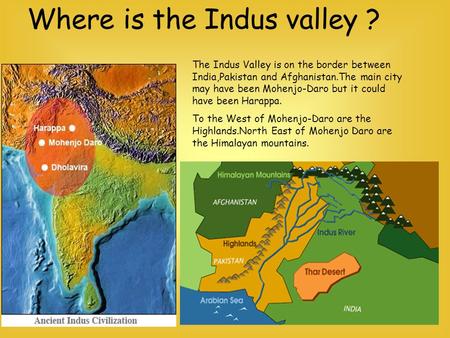Where is the Indus valley ?