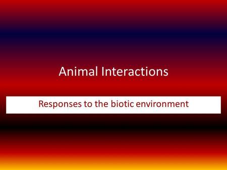 Responses to the biotic environment