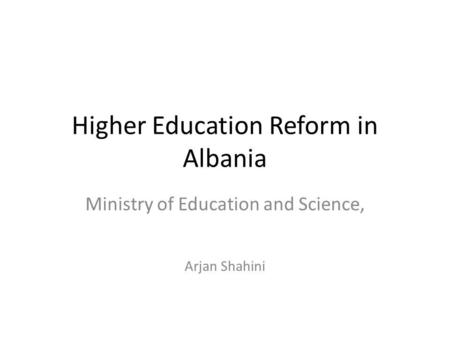 Higher Education Reform in Albania