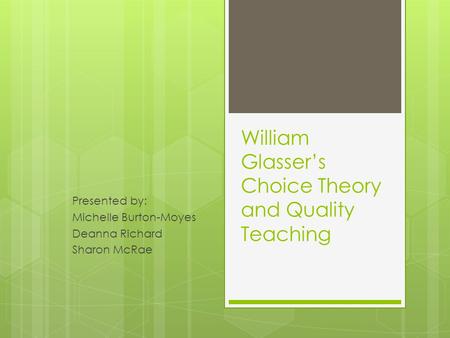 William Glasser’s Choice Theory and Quality Teaching