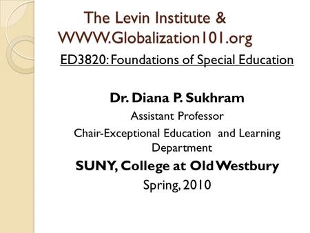 ED3820: Foundations of Special Education   Dr. Diana P. Sukhram