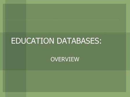 EDUCATION DATABASES: OVERVIEW. Primary Journal Databases Available for Education Education specific: ProQuest Education Journals Professional Development.