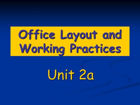Office Layout and Working Practices Unit 2a. Click to go to Sum up page Cellular Office Layout Traditional method of organising the office area Traditional.