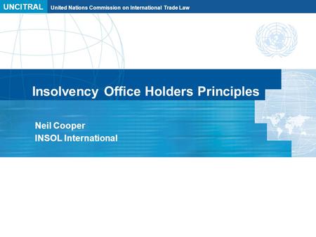 UNCITRAL United Nations Commission on International Trade Law Insolvency Office Holders Principles Neil Cooper INSOL International.