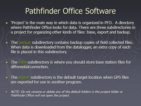 Pathfinder Office Software Project is the main way in which data is organized in PFO. A directory where Pathfinder Office looks for data. There are three.