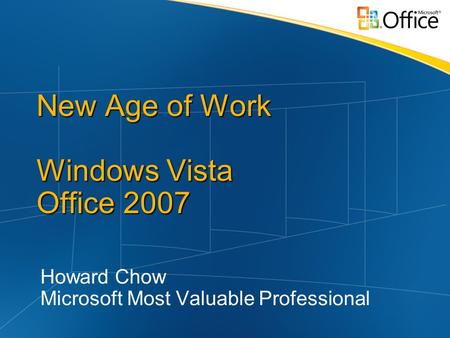 New Age of Work Windows Vista Office 2007