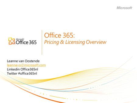 Office 365: Pricing & Licensing Overview. | Copyright© 2010 Microsoft Corporation Transition to the Cloud: Were All In! 2.