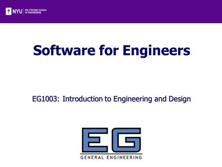 Software for Engineers EG1003: Introduction to Engineering and Design.