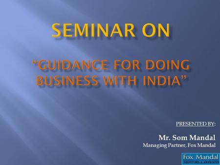 SEMINAR ON “Guidance for doing business with India”
